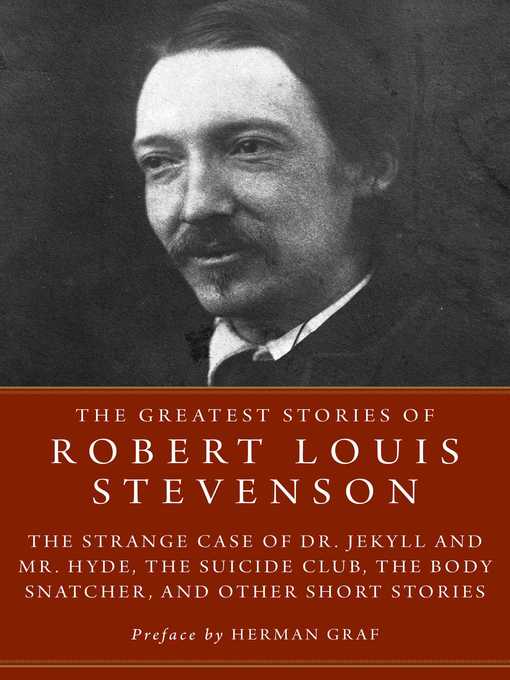 Title details for The Greatest Stories of Robert Louis Stevenson: Strange Case of Dr. Jekyll and Mr. Hyde, the Suicide Club, the Body Snatcher, and Other Short Stories by Robert Louis Stevenson - Available